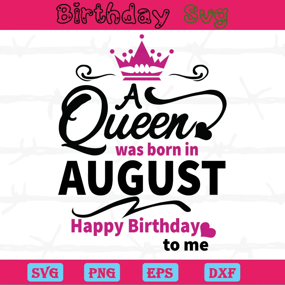 A Queen Was Born In August Birthdays Clipart, Laser Cut Svg Files