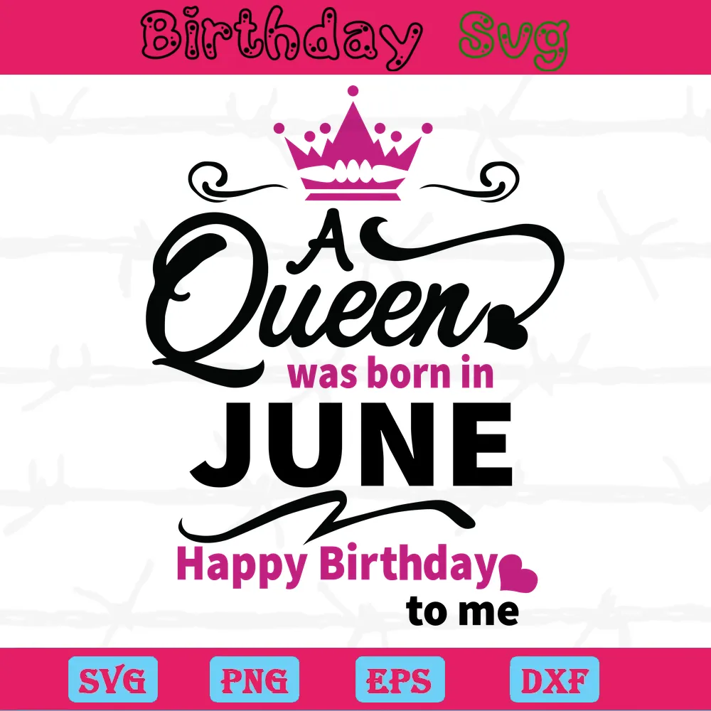 A Queen Was Born In June Birthday, Laser Cut Svg Files