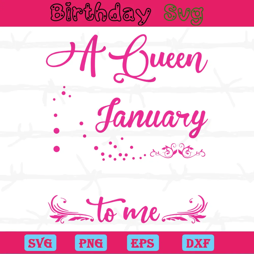 A Queen Was Born On January Happy Birthday, Layered Svg Files Invert