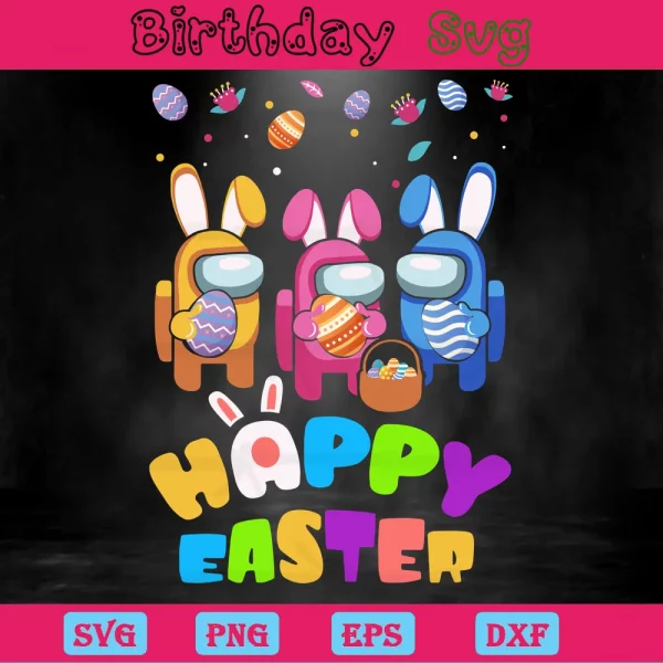 Among Us Happy Easter, Svg Png Dxf Eps Cricut