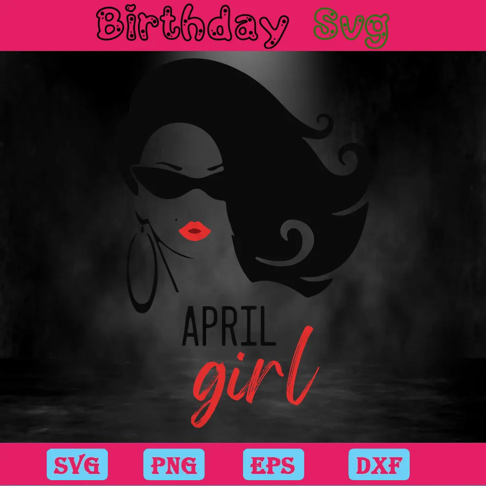 April Girl Birthday, Svg Files For Crafting And Diy Projects Invert