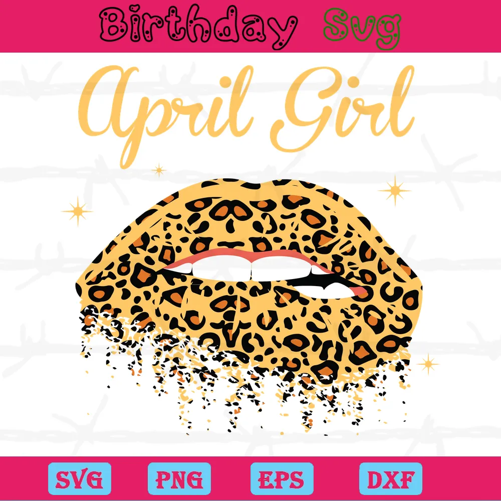 April Girl Leopard Lips Funny Happy Birthday Clipart, Laser Cut Svg Files