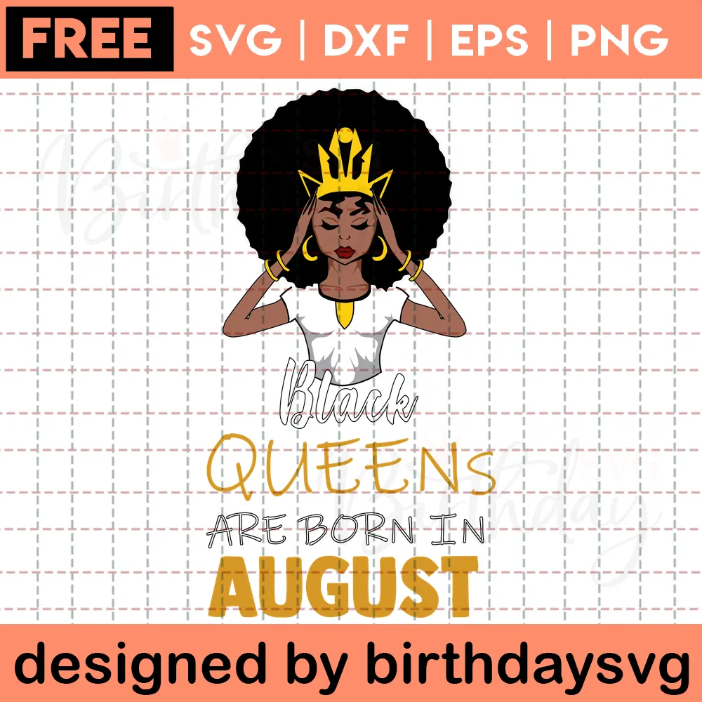 Black Queens Are Born In August Free Clipart Birthday Images, Svg Designs