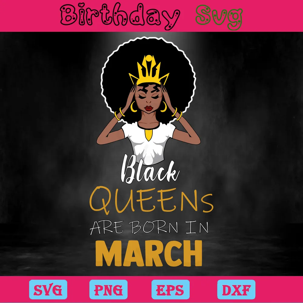 Black Queens Are Born In March Happy Birthday Clipart, Vector Files Invert