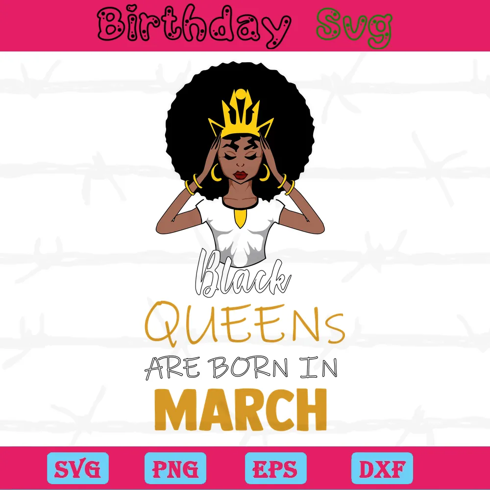 Black Queens Are Born In March Happy Birthday Clipart, Vector Files