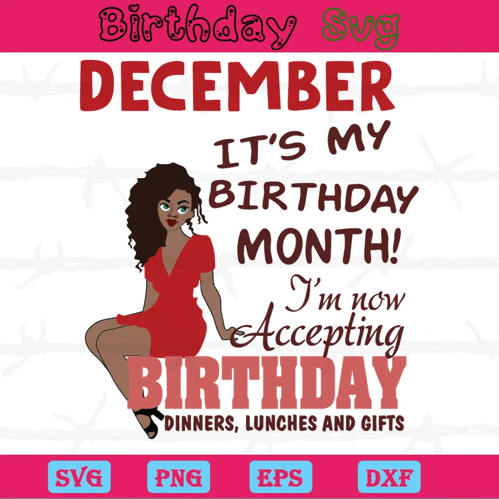 December Its My Birthday Month, High-Quality Svg Files