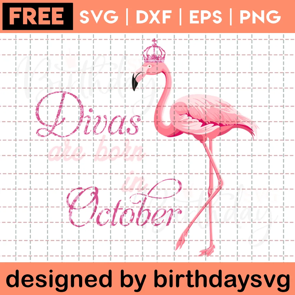 Divas Are Born In October Flamingo Free Birthday, Svg Files Invert
