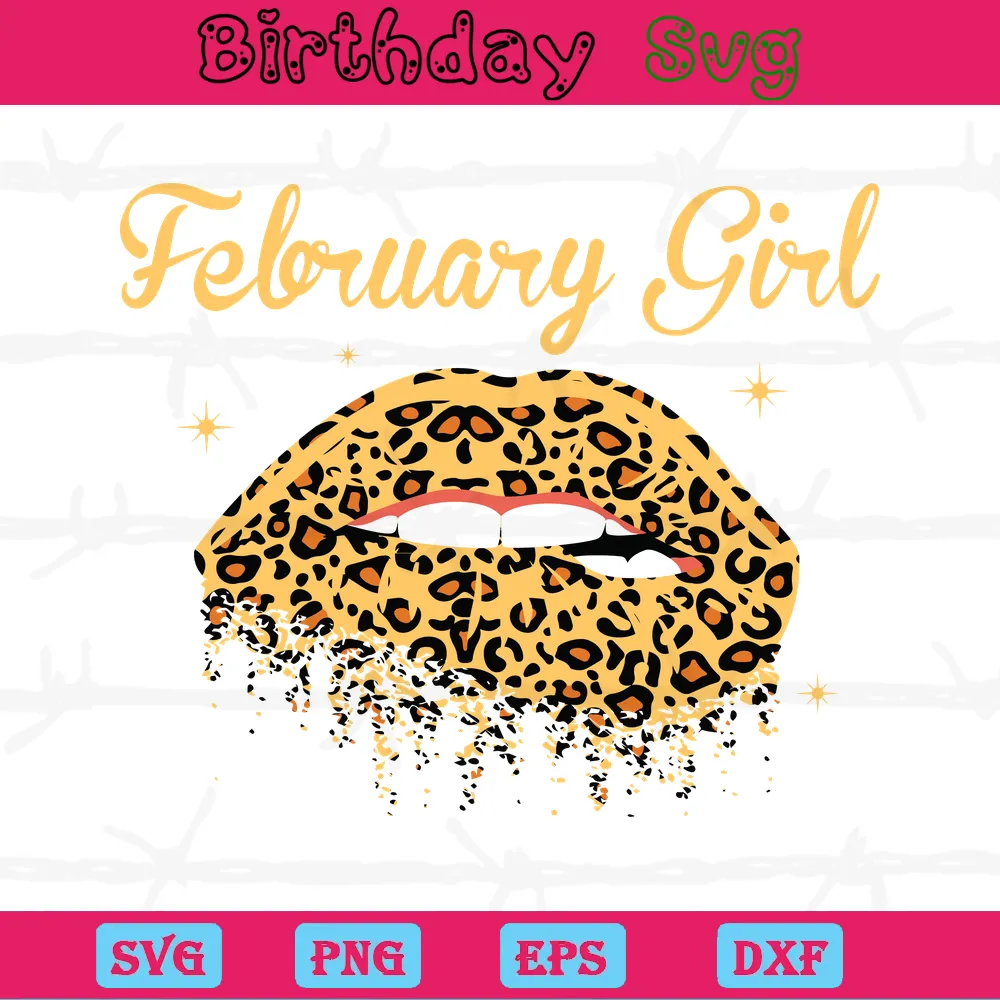 February Girl Leopard Lips Birthday Gift Clipart, Svg Cut Files