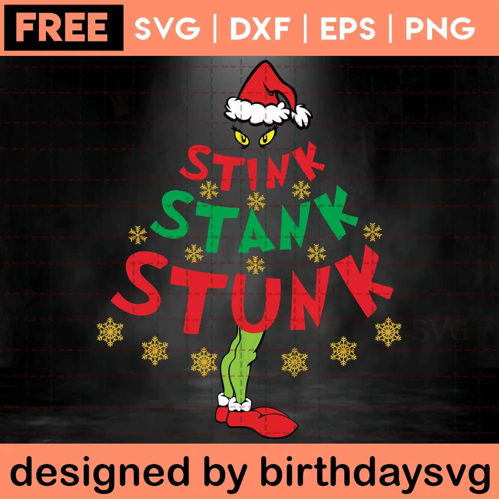Free Grinch Stink Stank Stunk Svg Invert