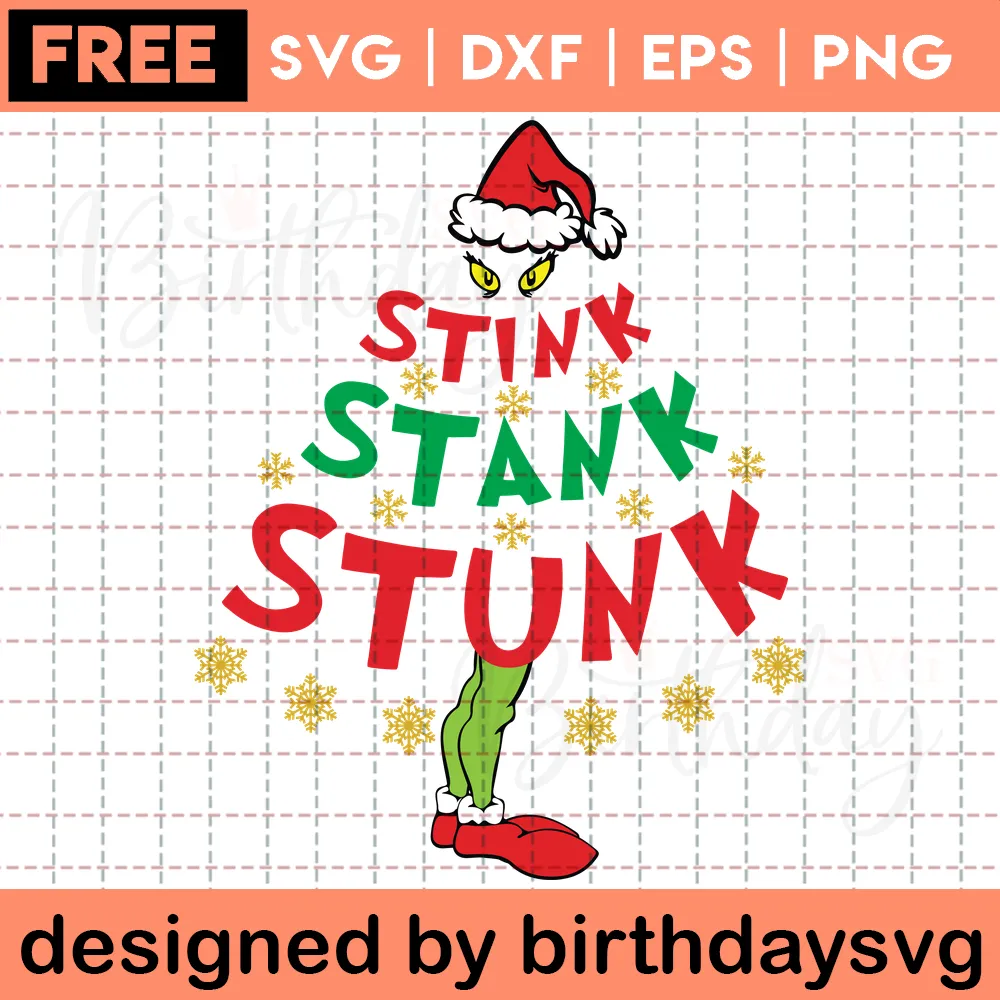 Free Grinch Stink Stank Stunk Svg