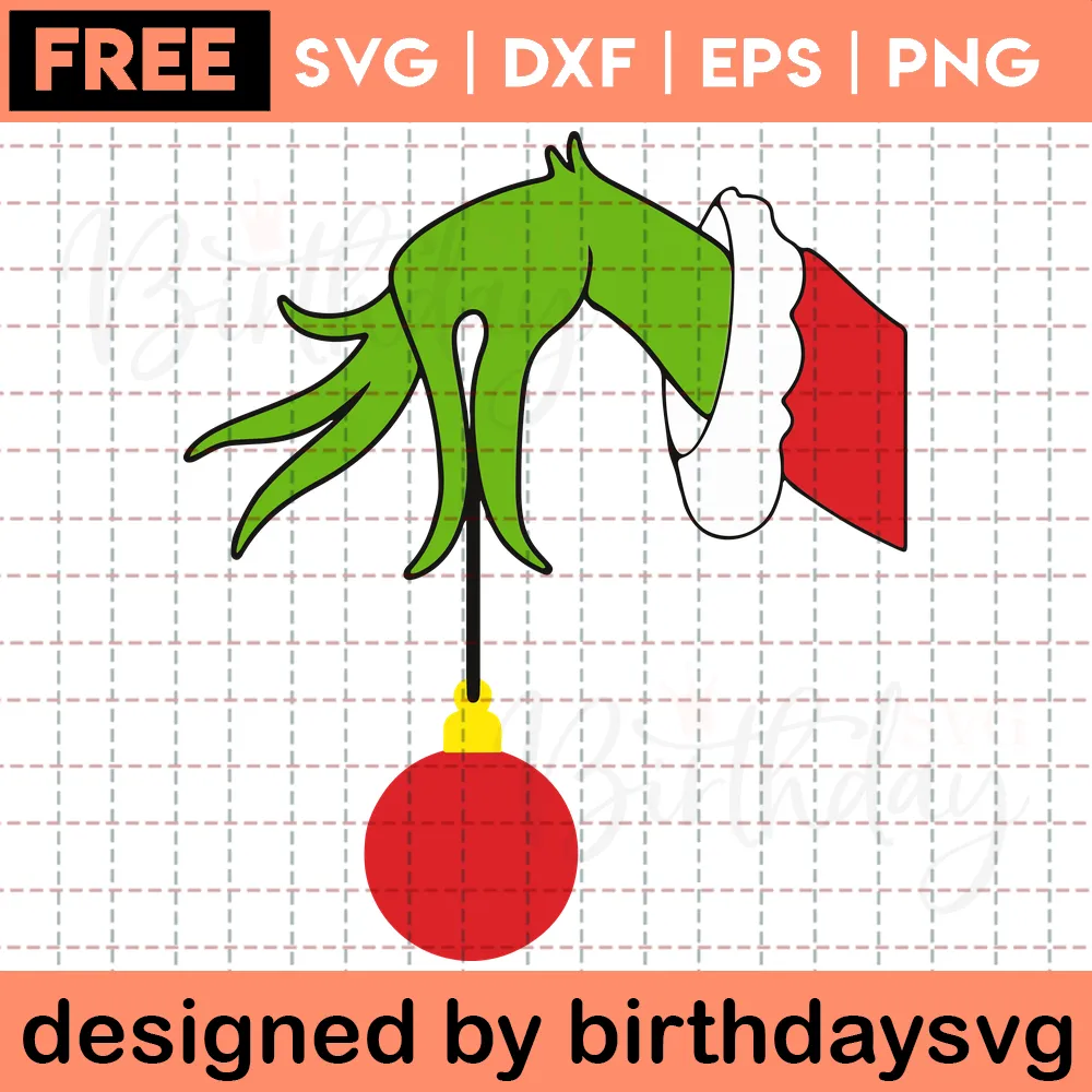 Grinch Hand With Ornament Svg Free