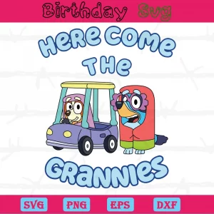 Here Come The Grannies Bluey Images Png