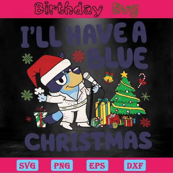 I Will Have A Bluey Christmas Clipart, Svg File Formats Invert
