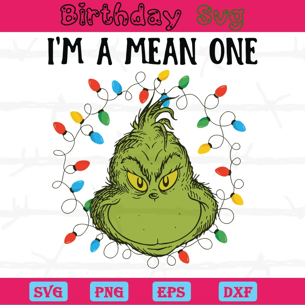 Im A Mean One The Grinch Clipart, Laser Cut Svg Files