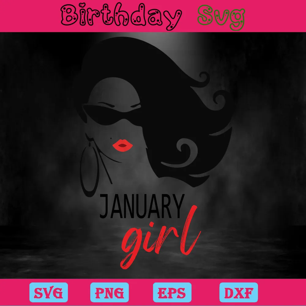 January Birthday Girl, Svg Png Dxf Eps Designs Download Invert