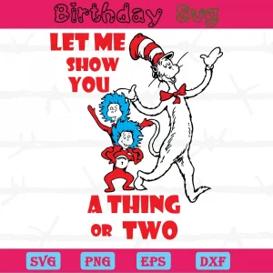 Let Me Show You A Thing Or Two Dr Seuss Characters Clipart, Svg Designs