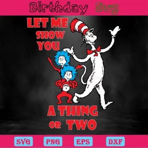Let Me Show You A Thing Or Two Dr Seuss Characters Clipart, Svg Designs Invert