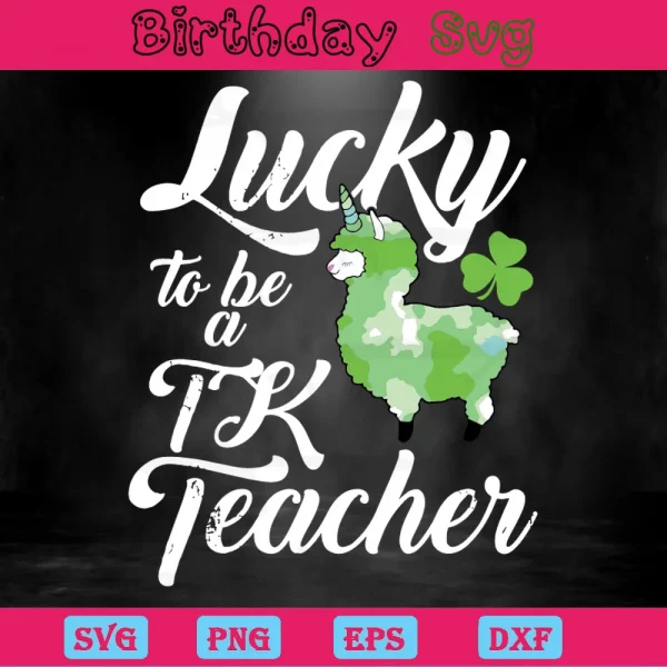 Lucky To Be A Tk Teacher St Patrick Day Shirt, Svg Files