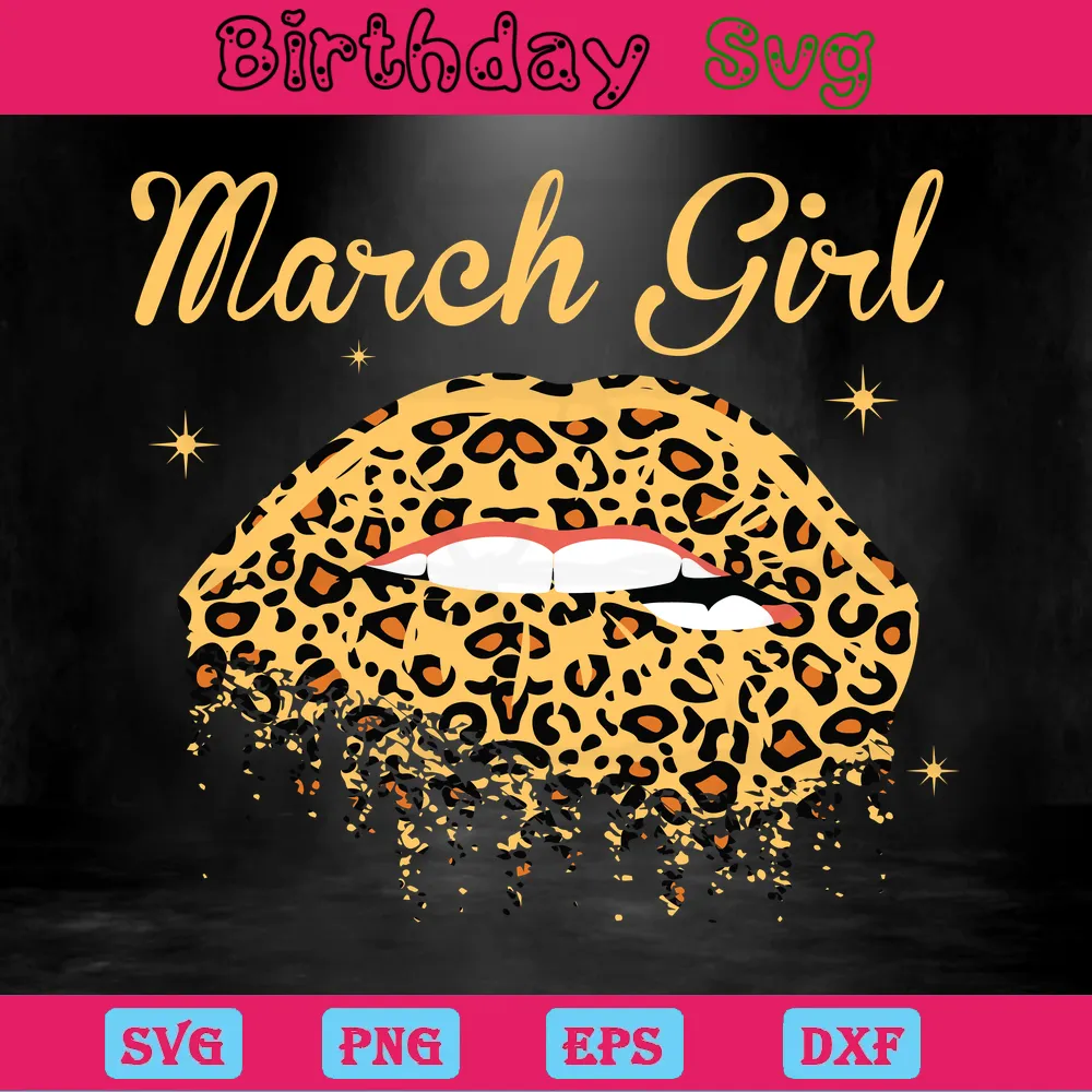 March Girl Leopard Lips Birthday Background, Svg Png Dxf Eps Invert