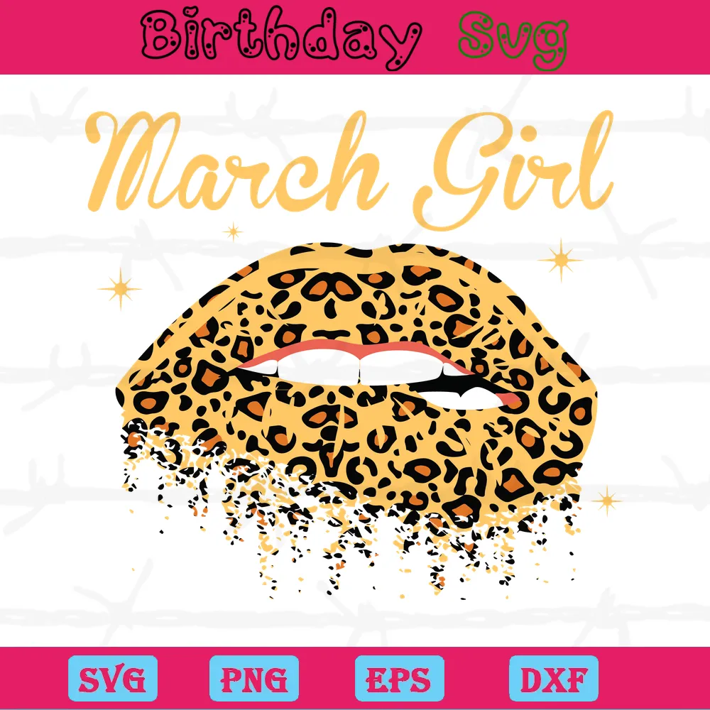 March Girl Leopard Lips Birthday Background, Svg Png Dxf Eps