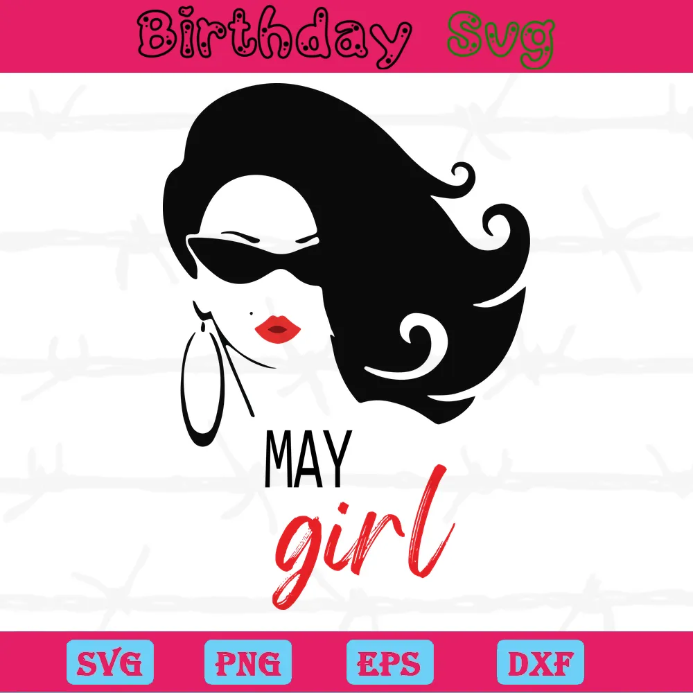 May Girl Birthday, Svg Png Dxf Eps Designs Download