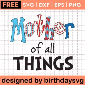 Mother Of All Things Free Dr Seuss, Svg Png Dxf Eps Cricut Files