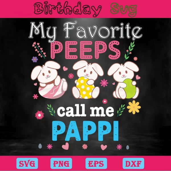 My Favorite Peeps Call Me Pappi Clipart Of Happy Easter, Graphic Design