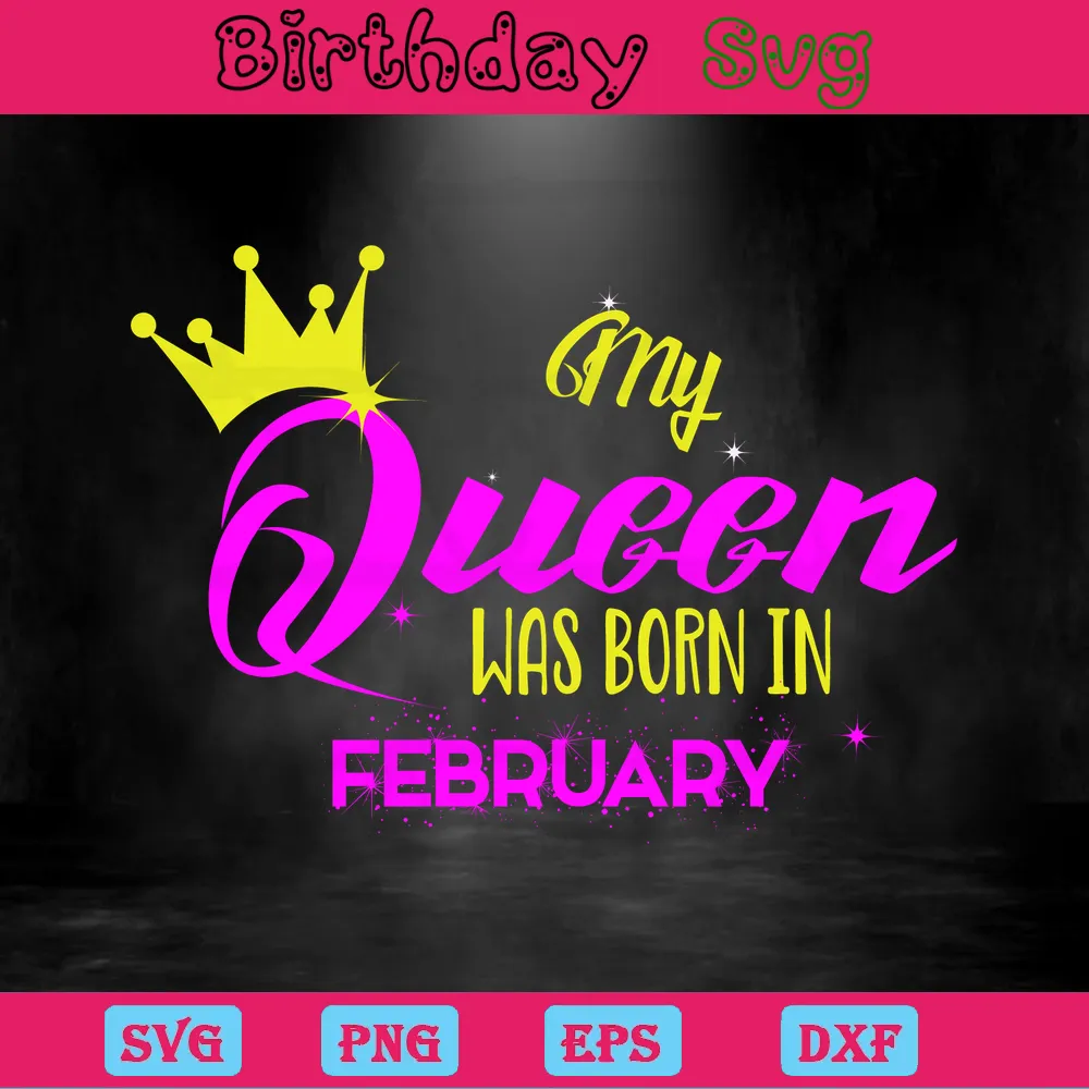 My Queen February Birthday Clipart, High-Quality Svg Files