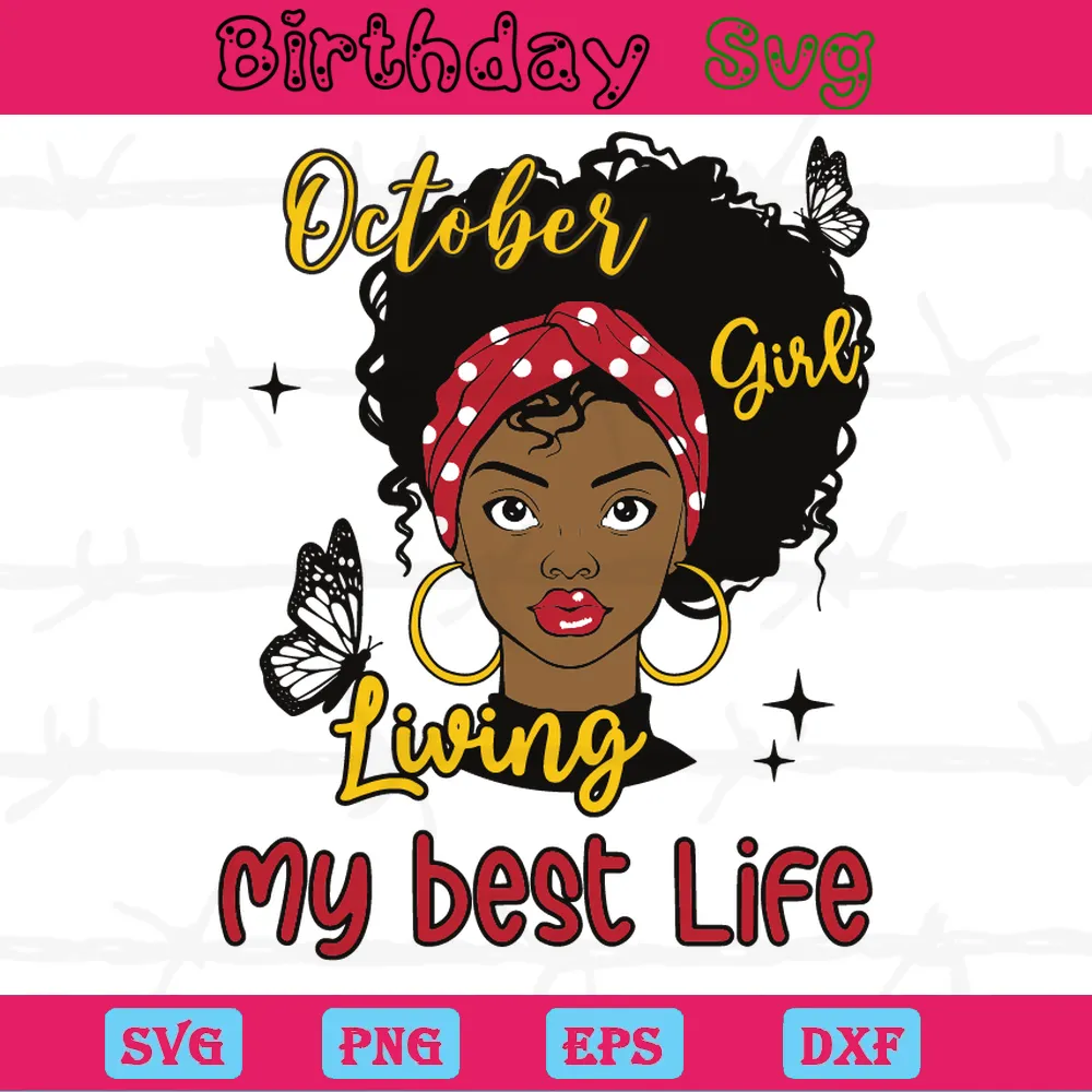 October Girl Living My Best Life Birthday Queen, Svg Clipart