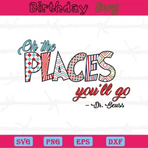 Oh The Places You’Ll Go Dr Seuss, Svg Files