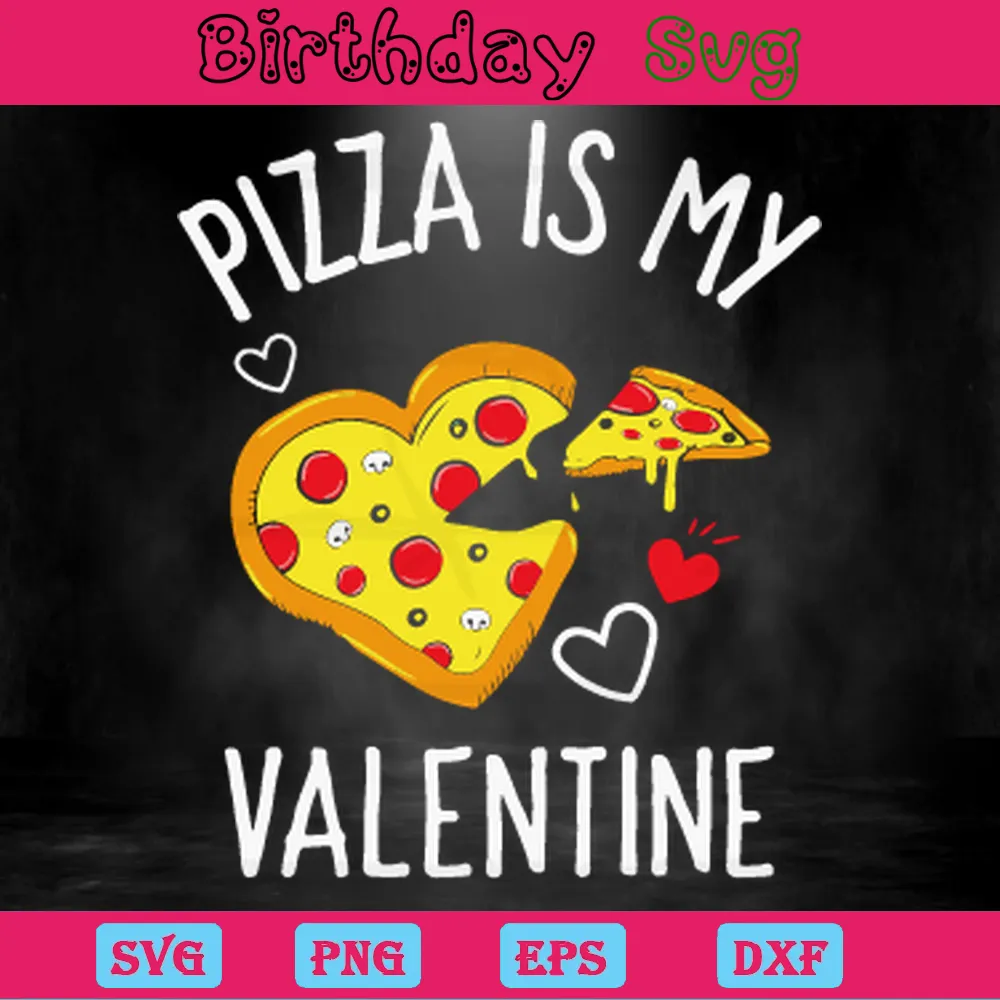 Pizza Is My Valentines Day Clipart, Svg Png Dxf Eps