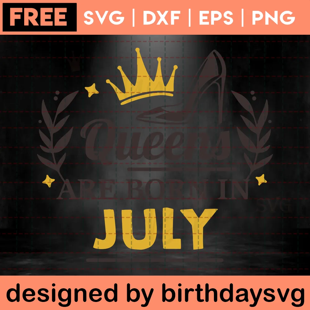 Queens Are Born In July Happy Birthday Free Clipart Images, Design Files Invert