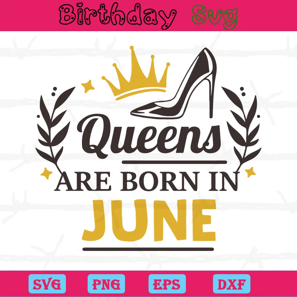 Queens Are Born In June Birthday Banner Clipart, Cutting File Svg