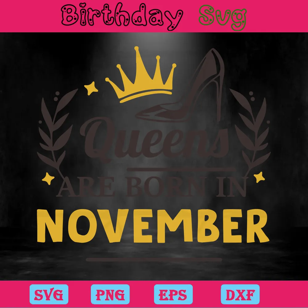 Queens Are Born In November Happy Birthday Banner, Digital Files Invert