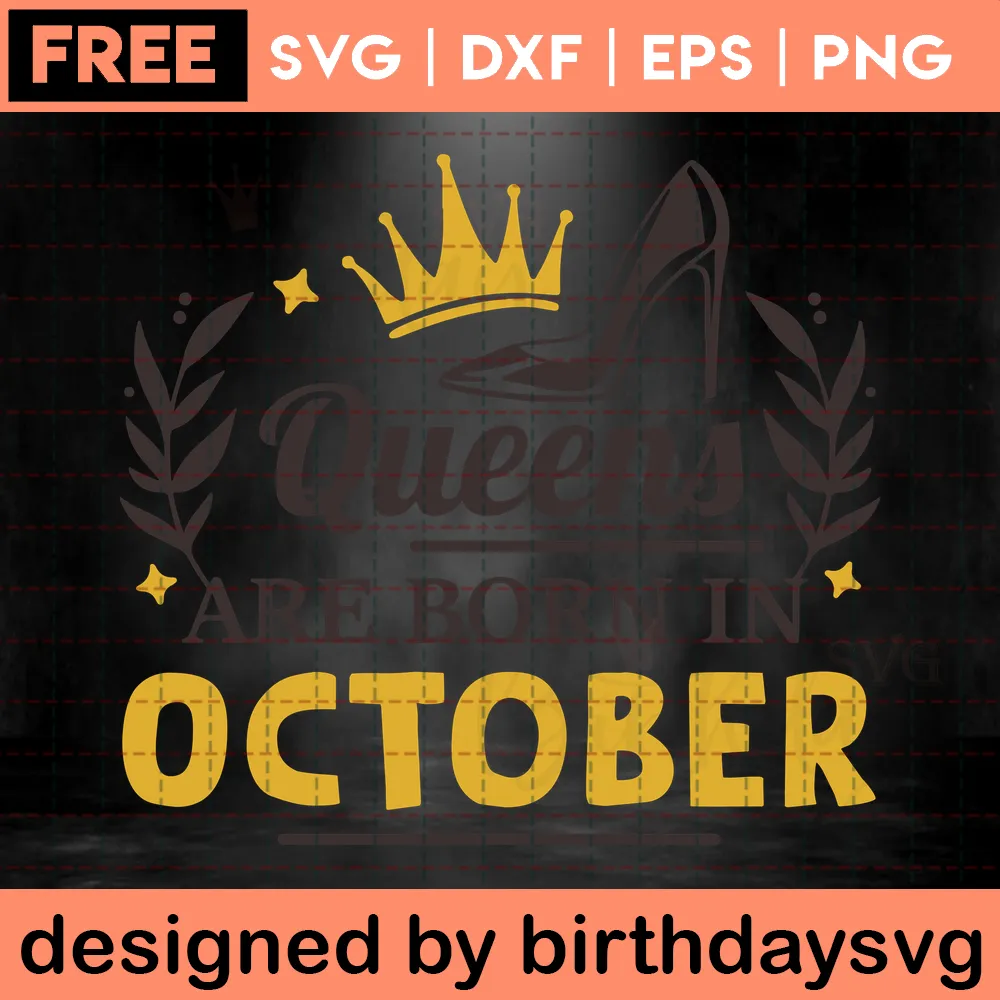 Queens Are Born In October Free Birthday Clipart For Adults, Svg Clipart Invert