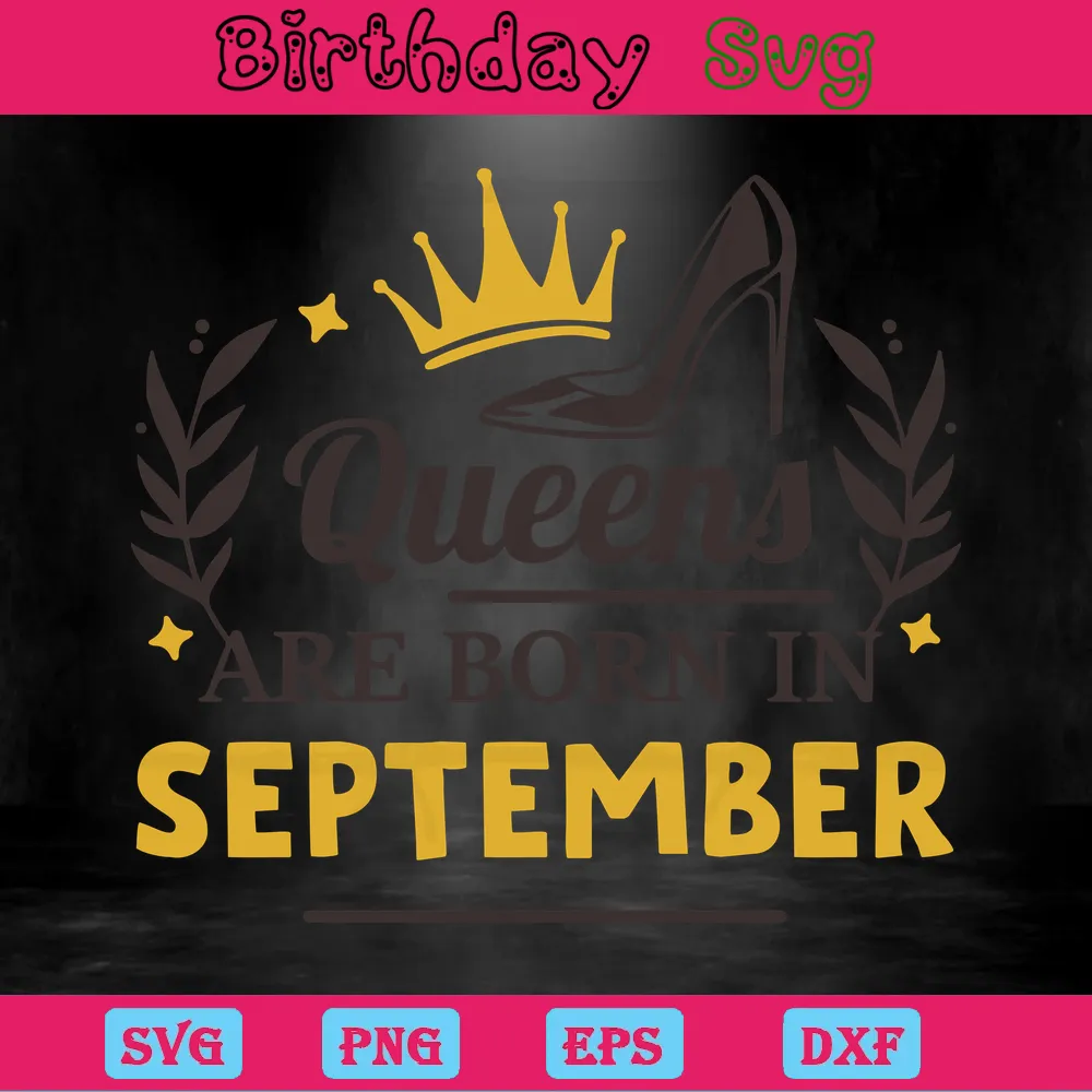 Queens Are Born In September Clipart Birthday Wishes, Svg Png Dxf Eps Invert