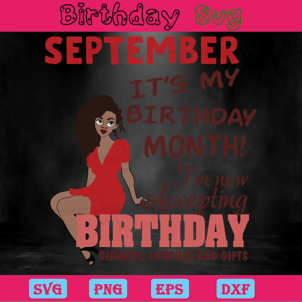 September Its My Birthday Month, Svg Png Dxf Eps Cricut Invert