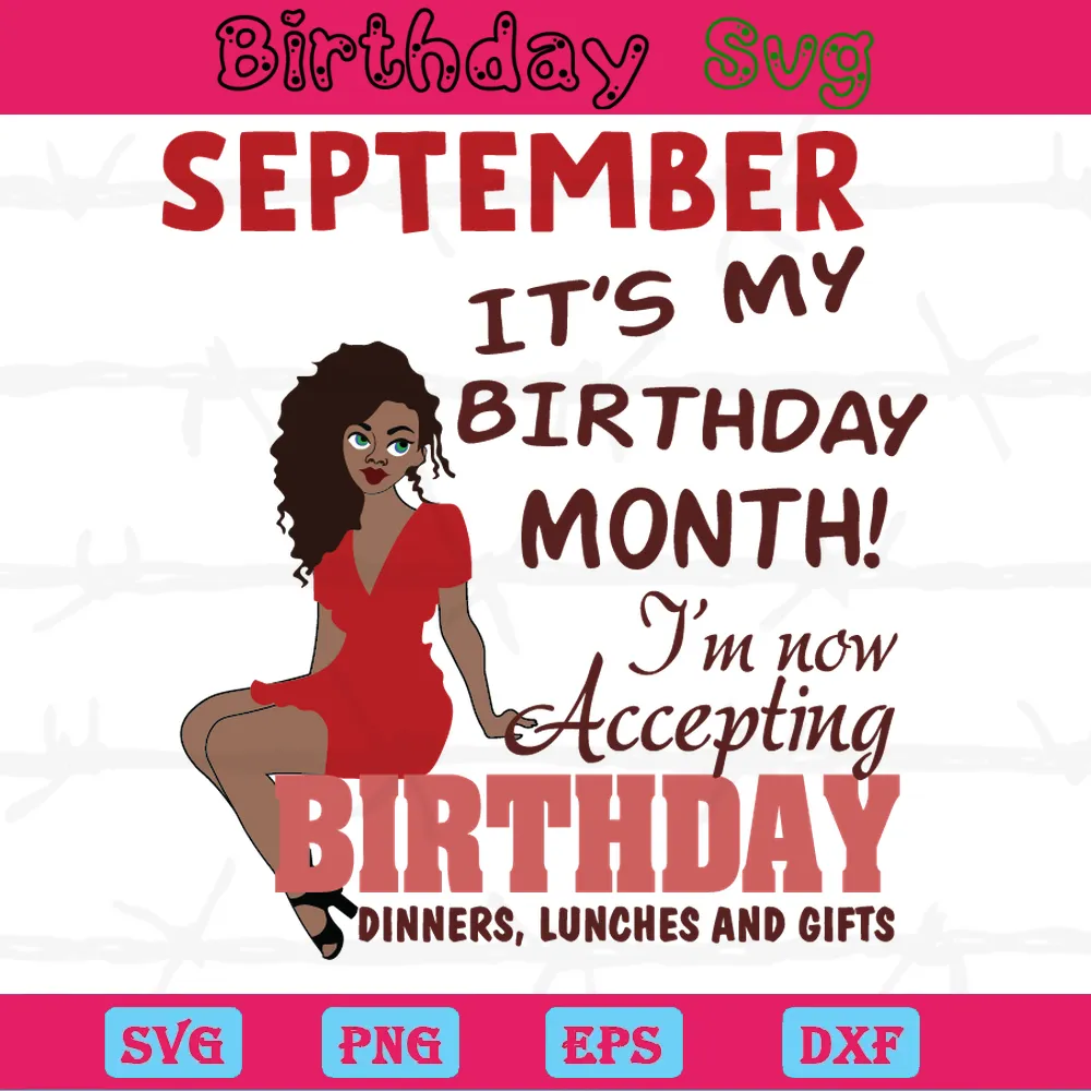 September Its My Birthday Month, Svg Png Dxf Eps Cricut