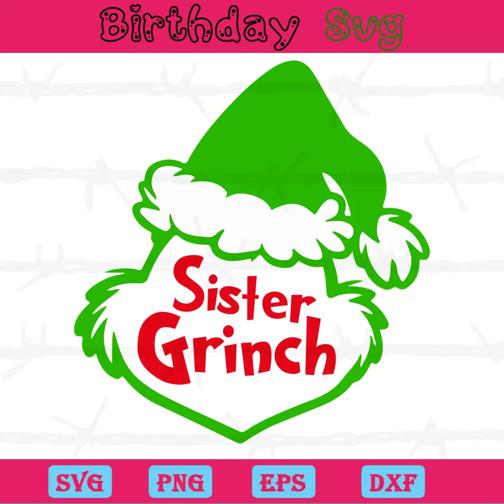 Sister Grinch, Svg Png Dxf Eps Digital Files