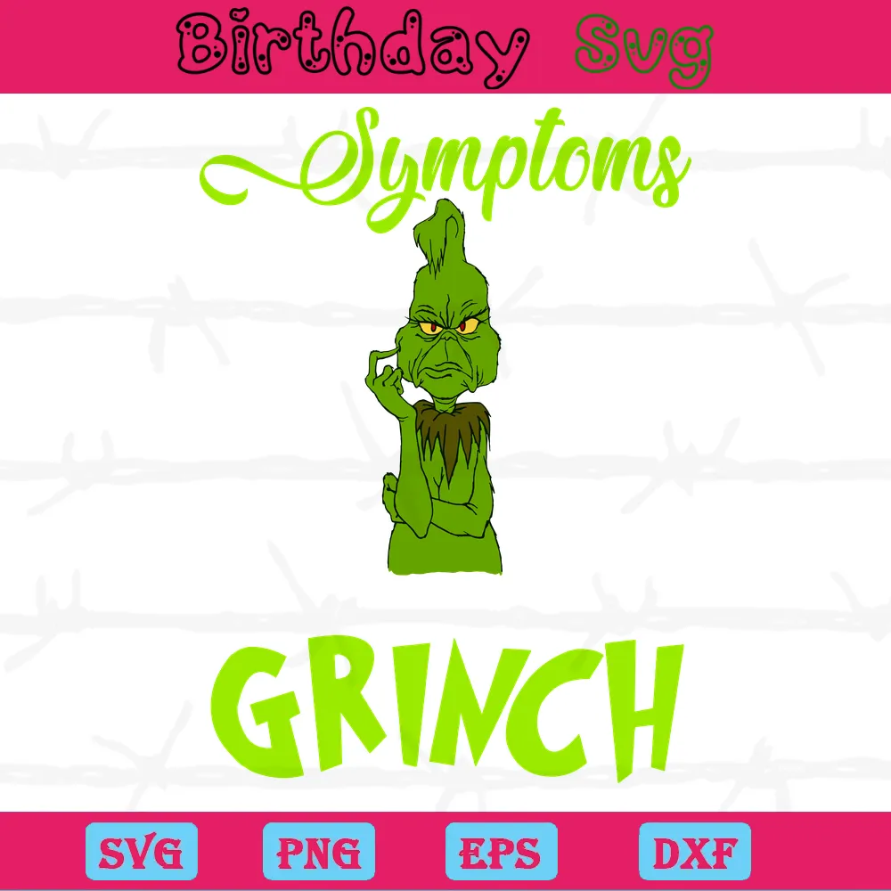 Symptoms Grinch, Svg Png Dxf Eps Digital Download