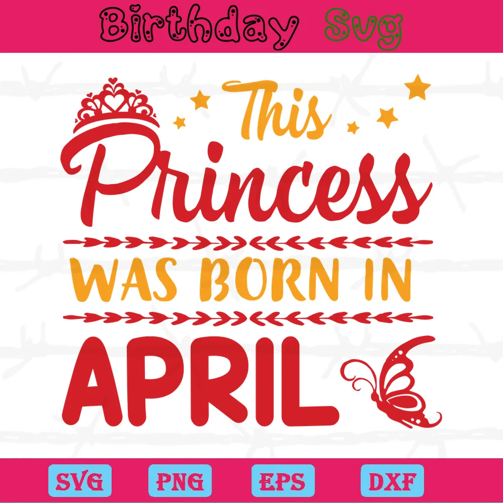 This Princess Was Born In April Clipart Happy Birthday, Premium Svg Files