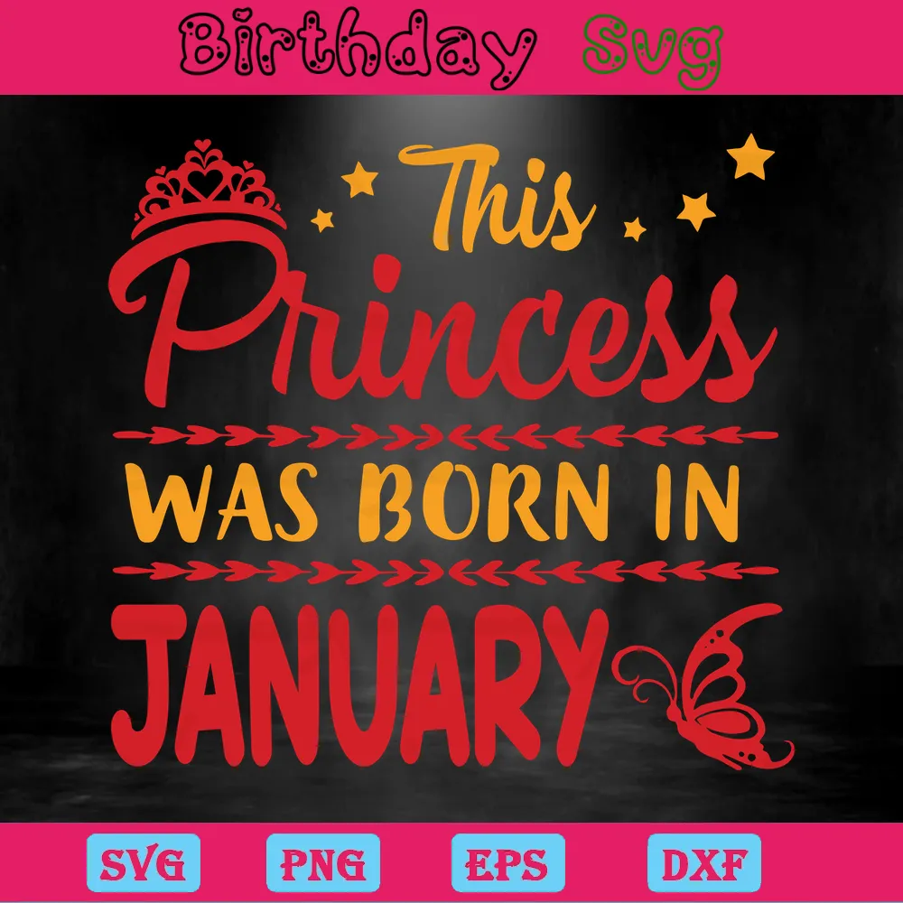 This Princess Was Born In January Birthday Clipart, Svg Png Dxf Eps Invert