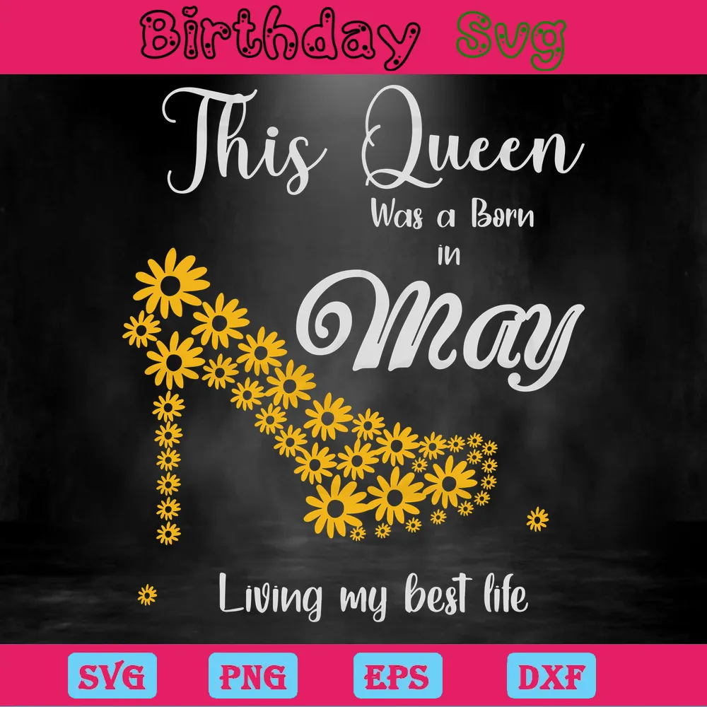 This Queen Was Born In May Happy Birthday Clipart, Layered Svg Files