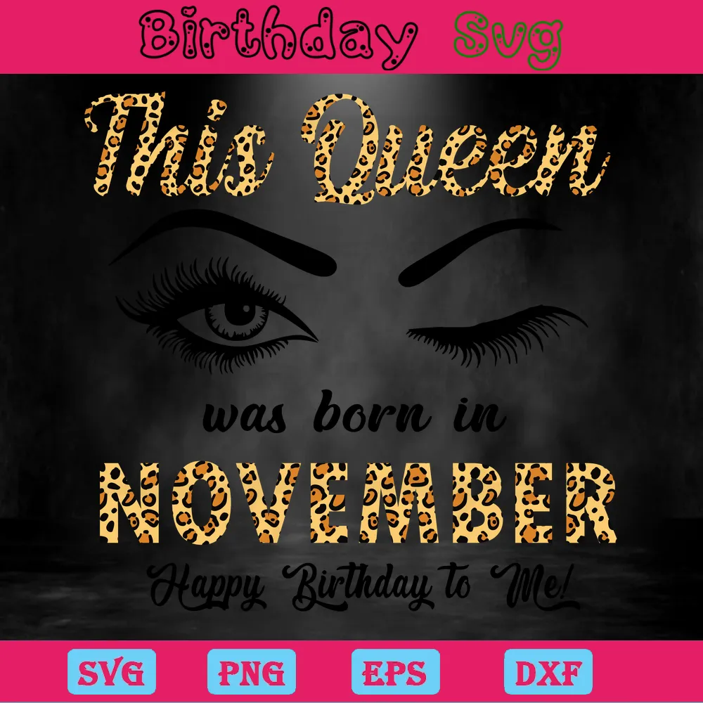 This Queen Was Born In November Birthday Clipart For Woman, Vector Files Invert
