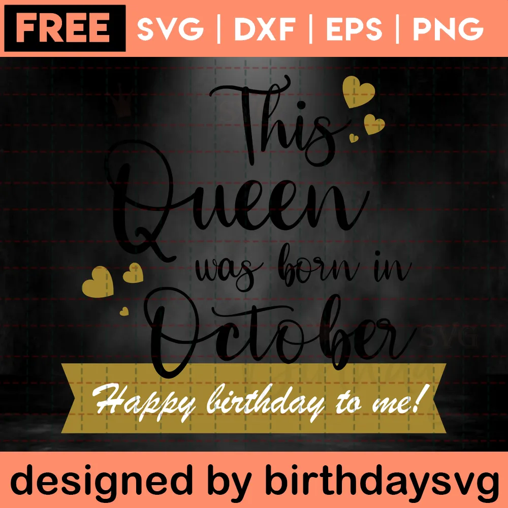 This Queen Was Born In October Birthday Free Clipart, Svg Designs Invert