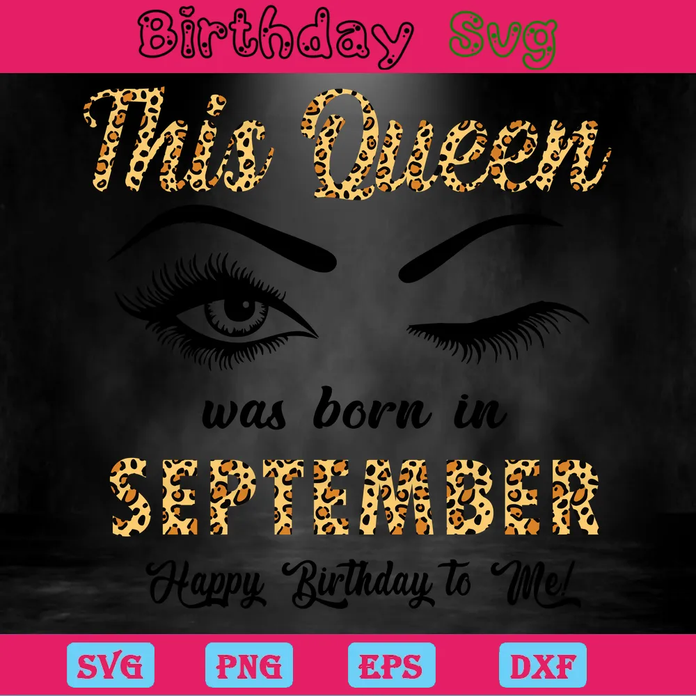 This Queen Was Born In September Classy Happy Birthday Clipart, Svg Files Invert