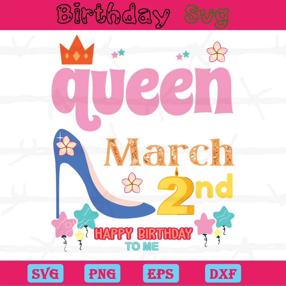 This Queen Was Born On March 2Nd Happy Birthday, Graphic Design Invert