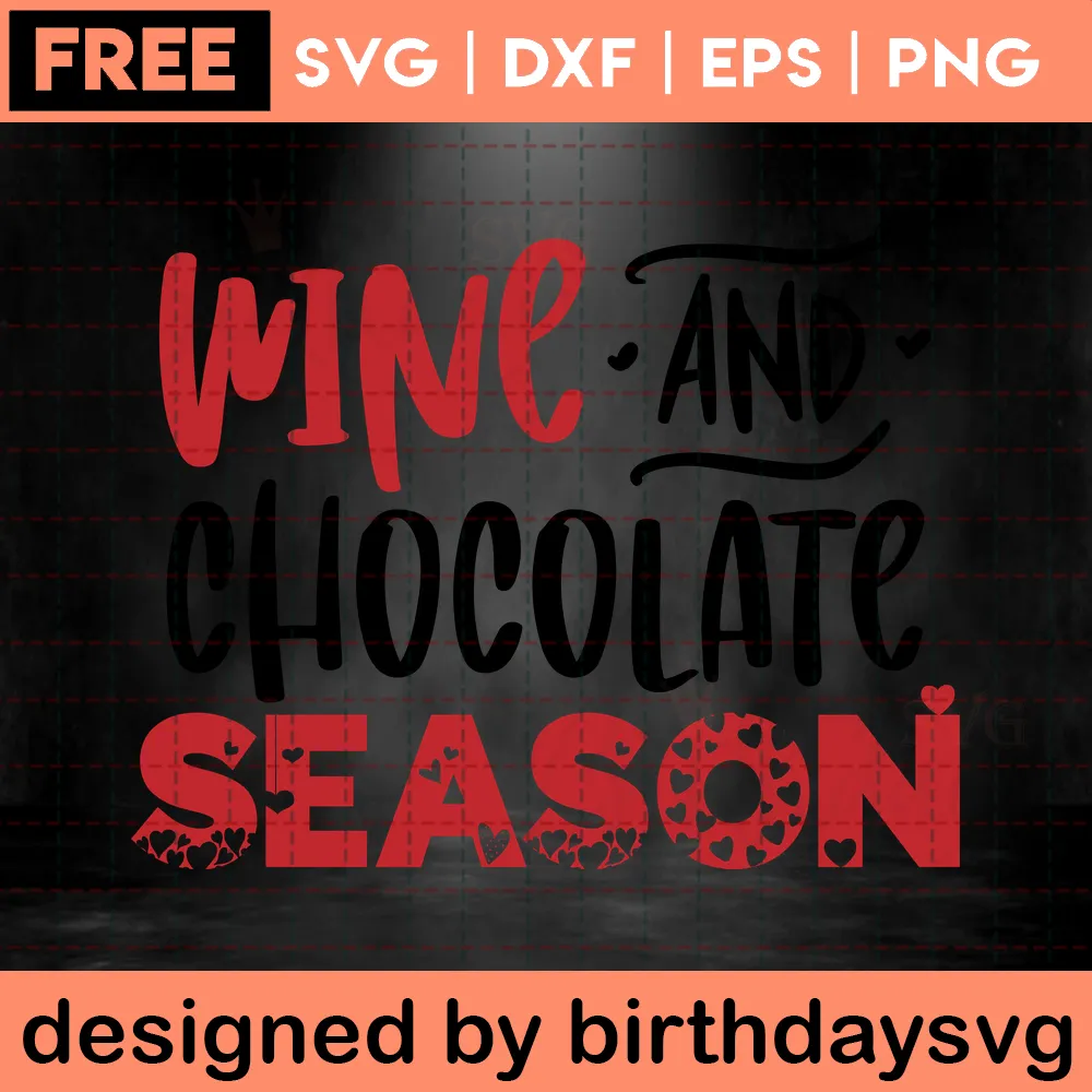 Wine And Chocolate Season Valentine Svg Free Invert