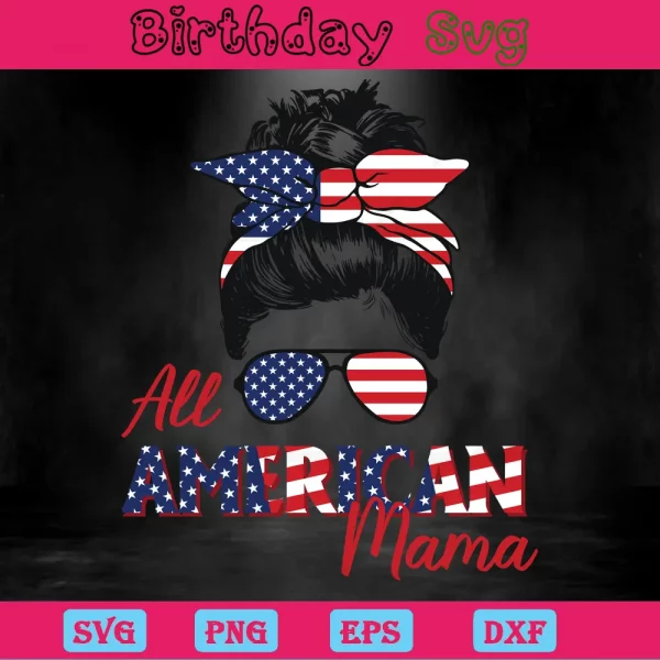 All American Mama Messy Bun 4Th Of July, Svg File Formats Invert