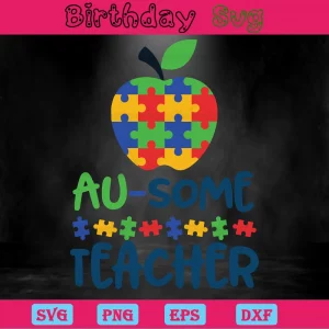 Au Some Autism Teacher, Svg Png Dxf Eps Cricut Silhouette Invert